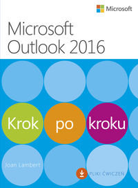 Microsoft Outlook 2016. Krok po kroku - Lambert Joan