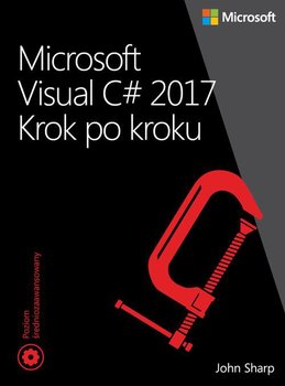 Microsoft Visual C# 2017. Krok po kroku - Sharp John