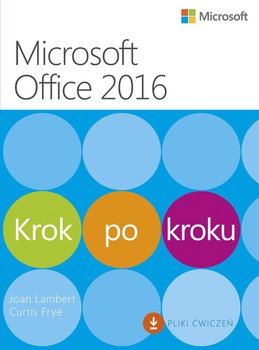 Microssoft Office 2016. Krok po kroku - Lambert Joan, Frye Curtis