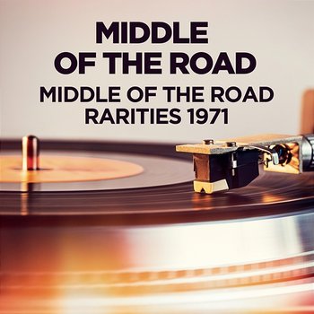 Middle Of The Road - Rarities 1971 - Middle Of The Road