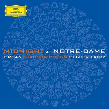 Midnight at Notre-Dame - Olivier Latry