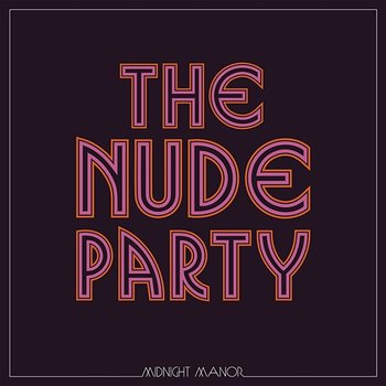 Midnight Manor - The Nude Party