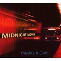 Midnight Moods Mitschke & Dietz