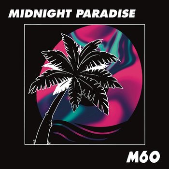 Midnight Paradise - M60