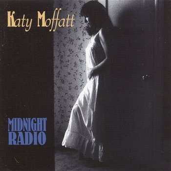 Midnight Radio - Katy Moffatt