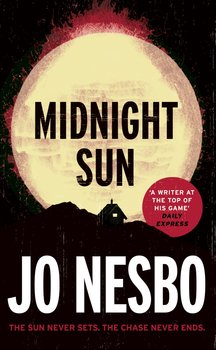 Midnight Sun - Nesbo Jo