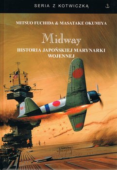 Midway. Historia japońskiej marynarki wojennej - Fuchida Mitsuo, Okumiya Masatake