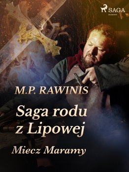 Miecz Maramy. Saga rodu z Lipowej. Tom 2 - Rawinis Marian Piotr