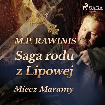 Miecz Maramy. Saga rodu z Lipowej. Tom 2 - Rawinis Marian Piotr