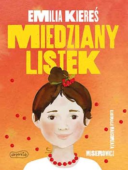 Miedziany listek - Kiereś Emilia, Musierowicz Małgorzata