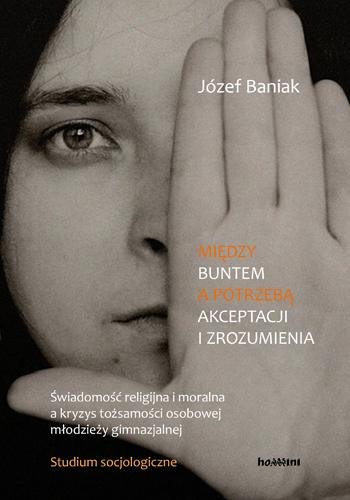 Między buntem a potrzebą akceptacji i zrozumienia
