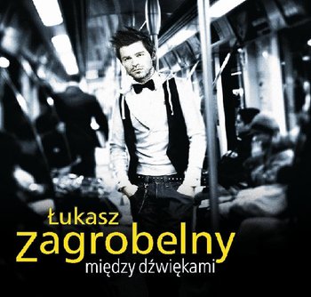Między dźwiękami - Zagrobelny Łukasz