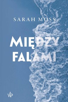 Między falami - Moss Sarah