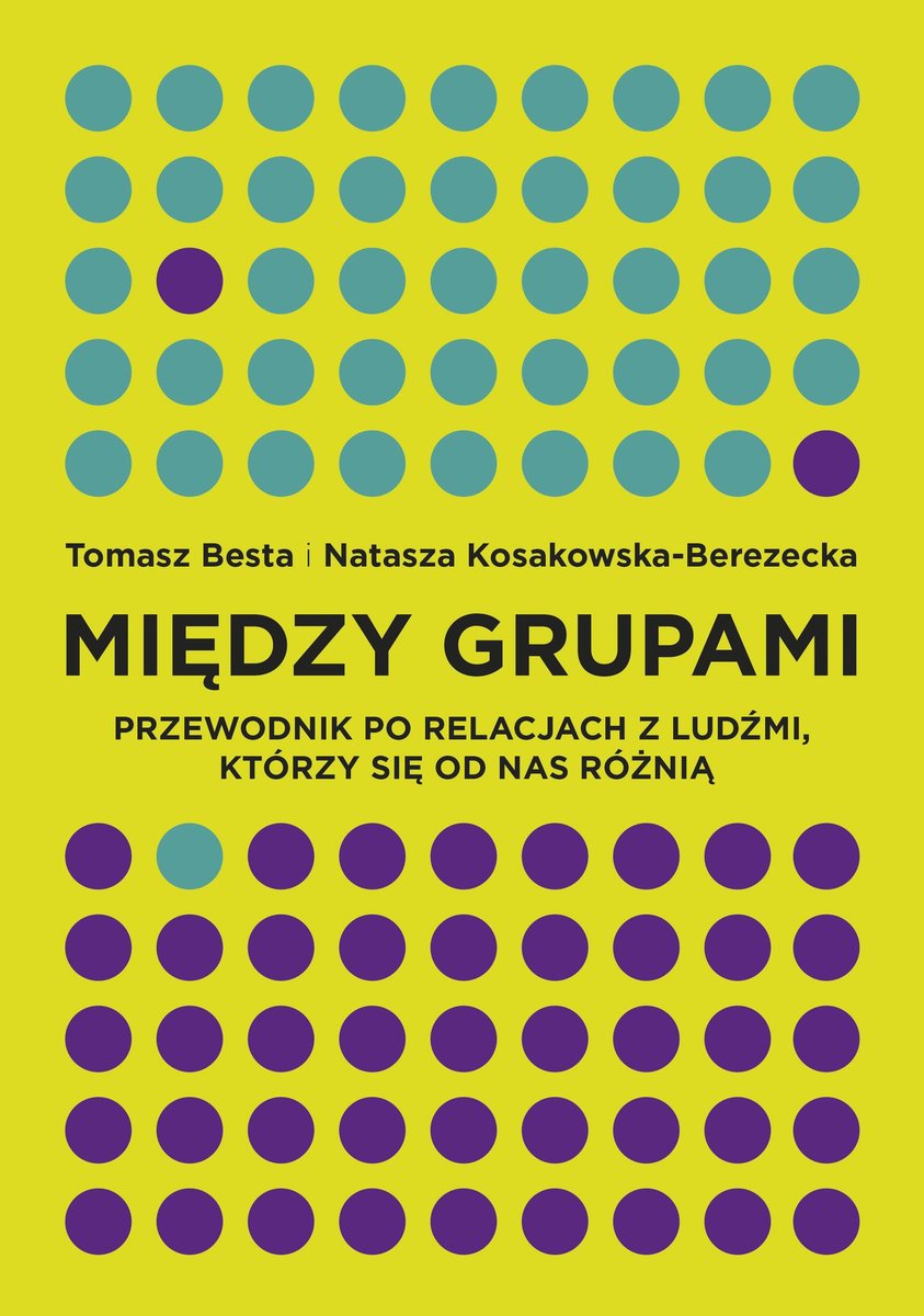 Między grupami. Przewodnik po trudnych relacjach z ludźmi którzy się od nas różnią - ebook epub