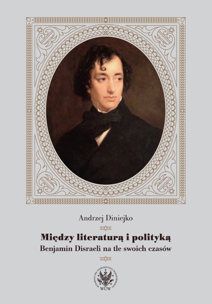 Między literaturą i polityką. Benjamin Disraeli na tle swoich czasów - ebook mobi