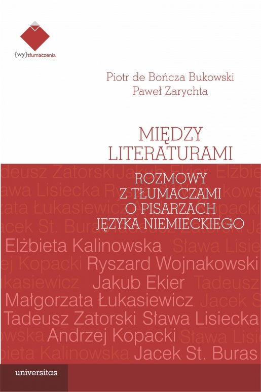 Między Literaturami. Rozmowy Z Tłumaczami O Pisarzach Języka ...