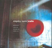 MIEDZY NAMI CAFE Various Artists