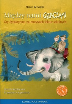 Między nami graczami. W pustyni i w puszczy. Gry dydaktyczne na motywach lektur szkolnych - Kowalski Marcin