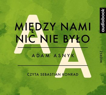 Między nami nic nie było - Asnyk Adam