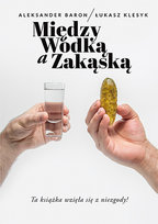 Między wódką a zakąską Baron Aleksander, Klesyk Łukasz