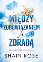 Między zobowiązaniem a zdradą Shain Rose