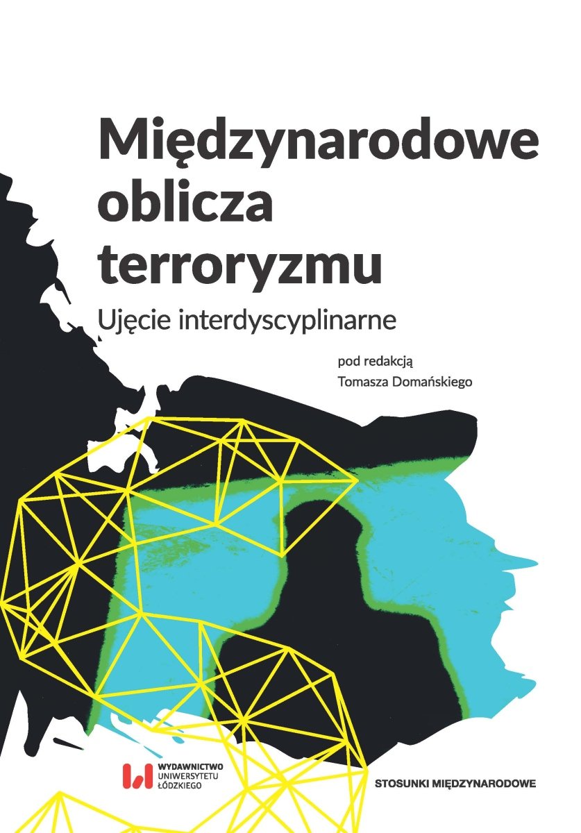 Międzynarodowe Oblicza Terroryzmu. Ujęcie Interdyscyplinarne ...