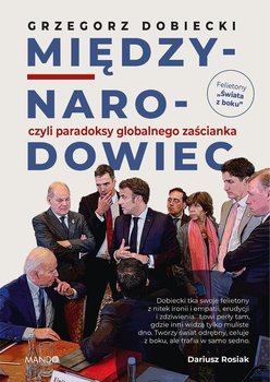 Międzynarodowiec, czyli paradoksy globalnego zaścianka - Dobiecki Grzegorz