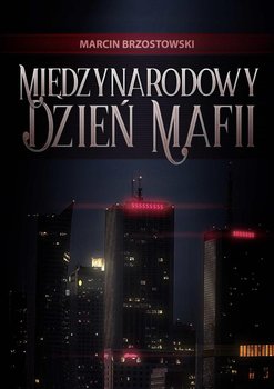 Międzynarodowy Dzień Mafii - Brzostowski Marcin
