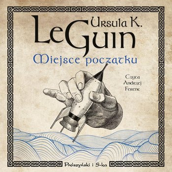Miejsce początku - Le Guin Ursula K.