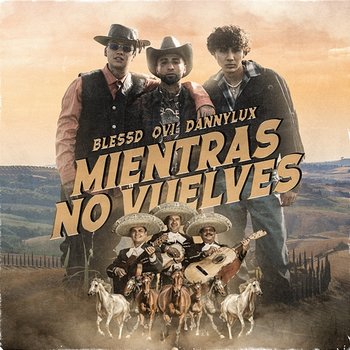 Mientras no Vuelves - Ovi, Blessd & DannyLux