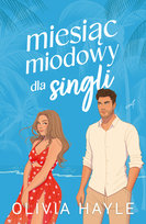 Miesiąc miodowy dla singli Hayle Olivia