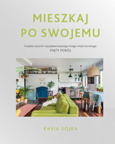 Mieszkaj po swojemu Sojka Kasia