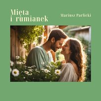 Mięta i rumianek Mariusz Parlicki