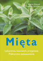 Mięta. Lekarstwo, kosmetyk, przyprawa. Praktyczne zastosowanie Kleinod Brigitte, Strickler Friedhelm