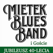 Mietek Blues Band i Przyjaciele - 40 lat minęło