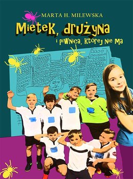 Mietek, drużyna i piwnica, której nie ma - Milewska Marta H.