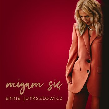 Migam się - Anna Jurksztowicz