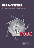 Migawki z okupowanej Warszawy. 1939 Spałek Robert