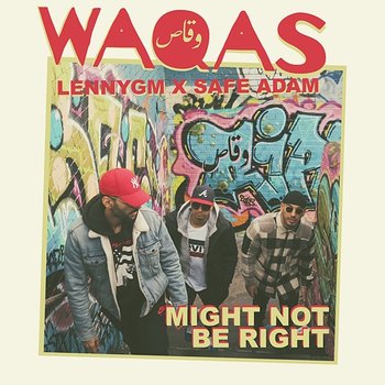 Might Not Be Right - Waqas, LennyGM, Safe Adam