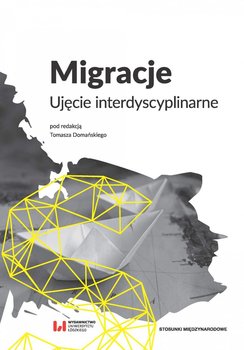 Migracje. Ujęcie interdyscyplinarne - Domański Tomasz