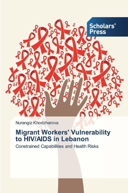 Migrant Workers' Vulnerability to HIV/AIDS in Lebanon - Khodzharova ...
