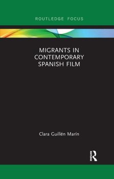Migrants in Contemporary Spanish Film - Clara Guillen Marin
