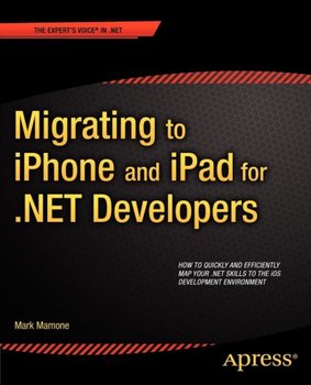 Migrating to iPhone and iPad for .NET Developers - Mamone Mark