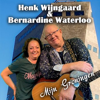 Mijn Groningen - Henk Wijngaard and Bernardine Waterloo