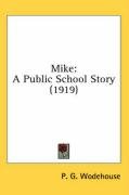 Mike: A Public School Story (1919) - Wodehouse P. G.