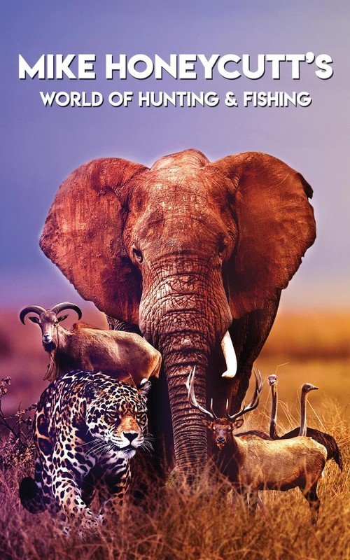 Mike Honeycutt's World of Hunting and Fishing Honeycutt Mike