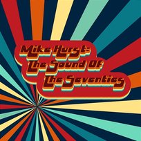 Mike Hurst: the Sound of the Seventies Various Artists