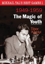 Mikhail Tals Best Games 1: The Magic of Youth 1949-1959 Karolyi Tibor