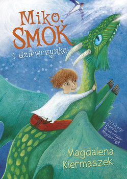 Miko, smok i dziewczynka - Kiermaszek Magdalena
