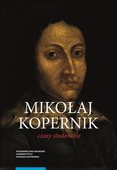 Mikołaj Kopernik. Czasy studenckie - Chachaj Marian